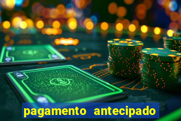 pagamento antecipado estrela bet como funciona